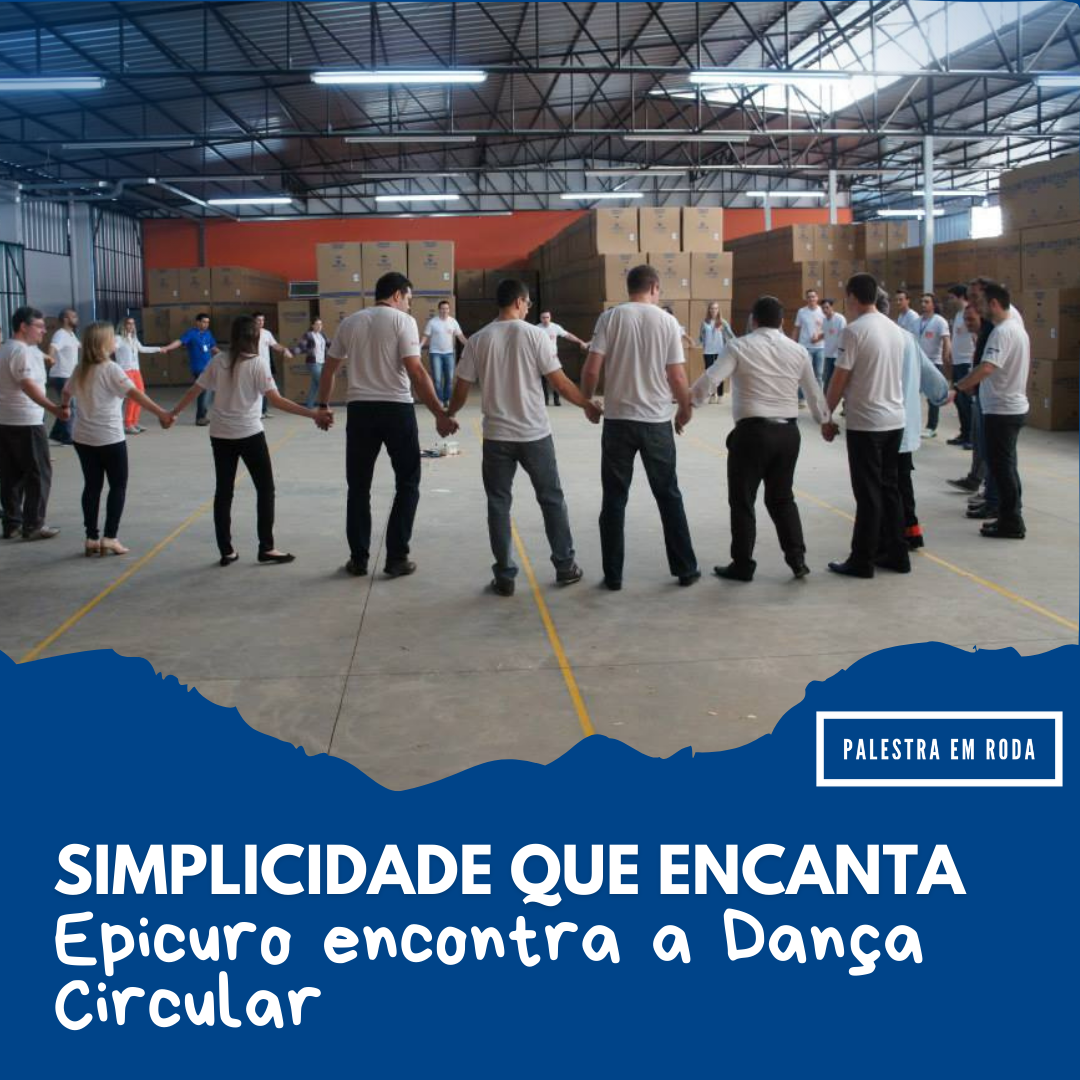 Simplicidade que Encanta: Epicuro encontra a Dança Circular