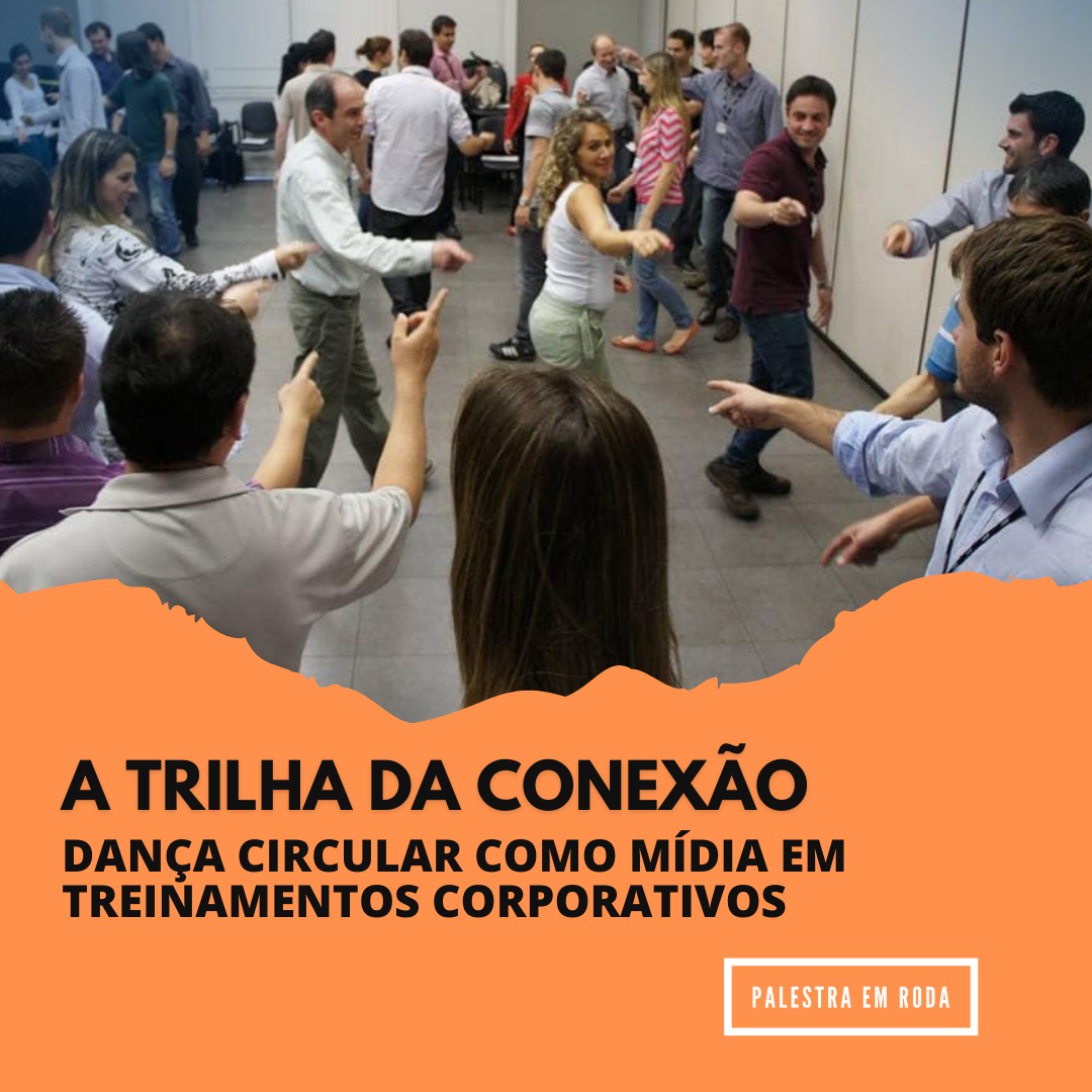 A Trilha da Conexão: Dança Circular como Mídia em Treinamentos Corporativos